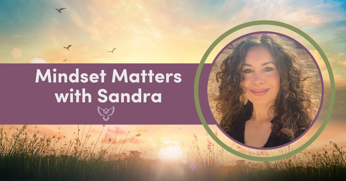 Mindset Matters with Sandra