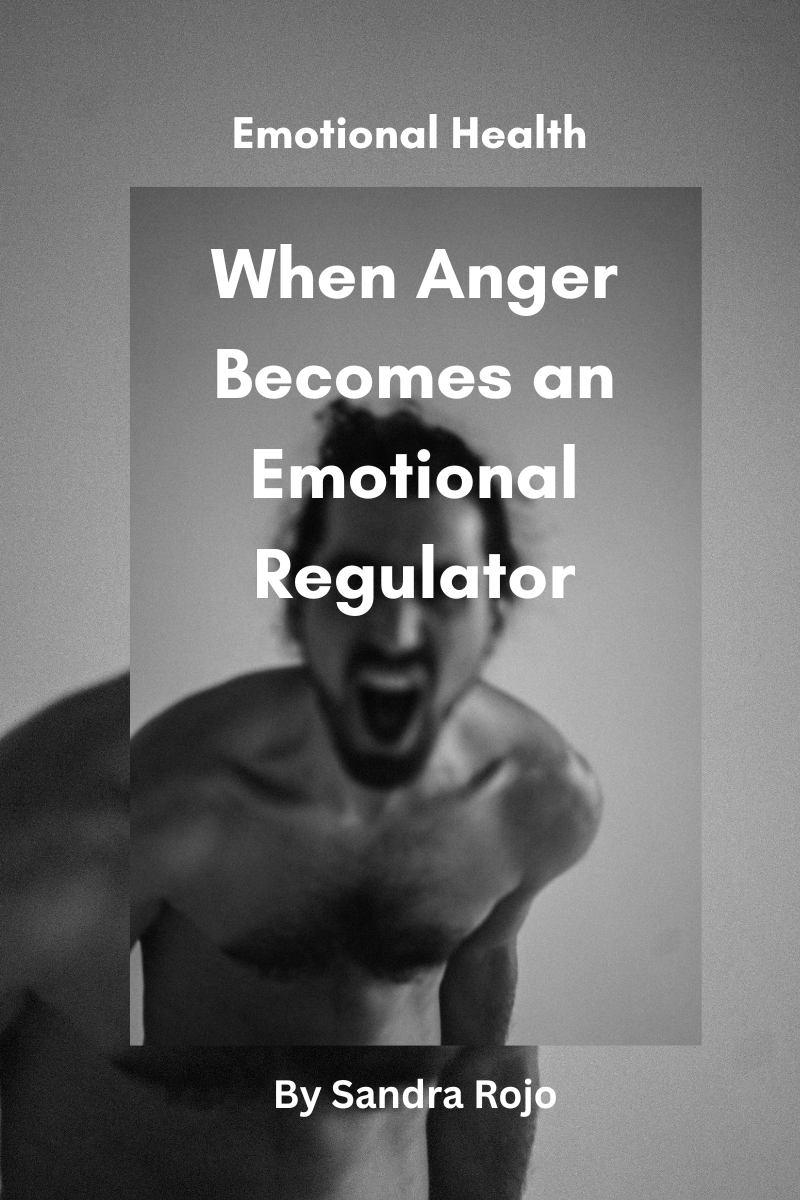 When Anger Becomes an Emotional Regulator