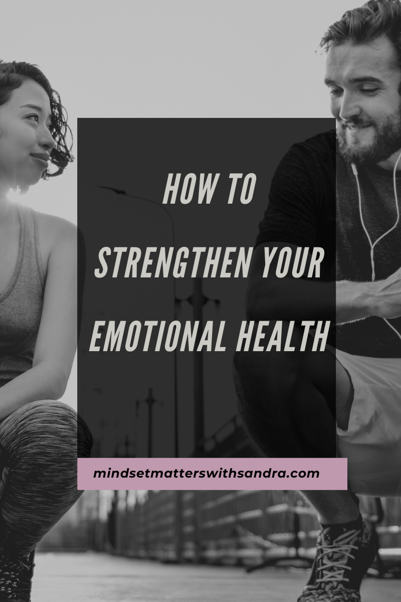 How to Strengthen Your Emotional Health