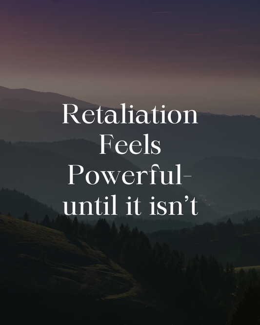 Retaliation Feels Powerful—Until It Isn’t