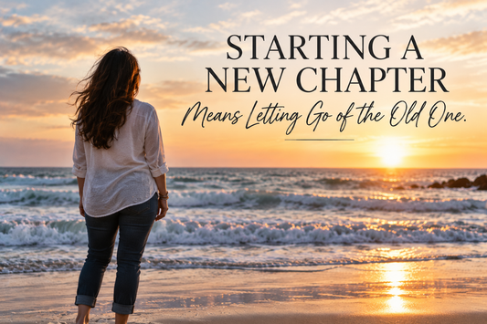 Starting a New Chapter Means Letting Go of the Old One
