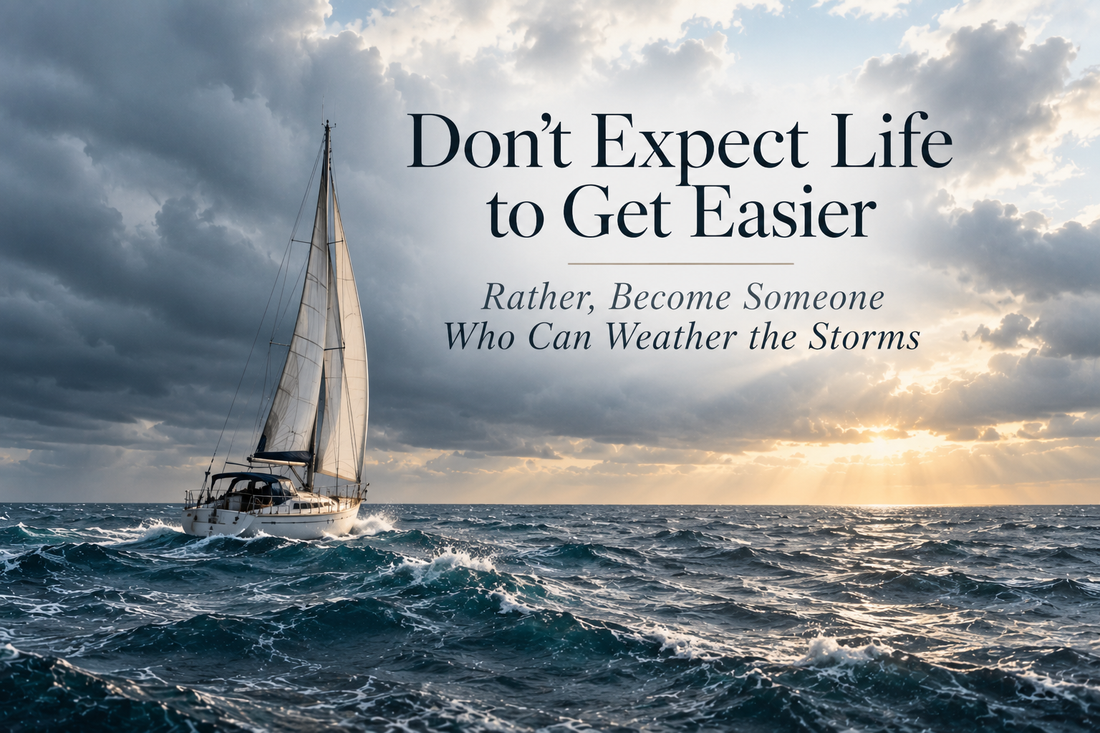 Don't Expect Life to Get Easier