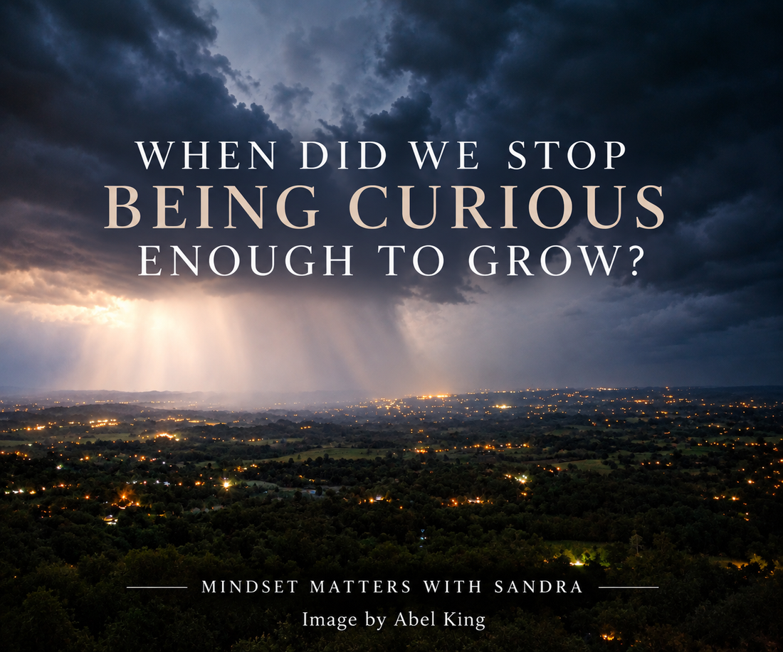 When Did We Stop Being Curious Enough to Grow?