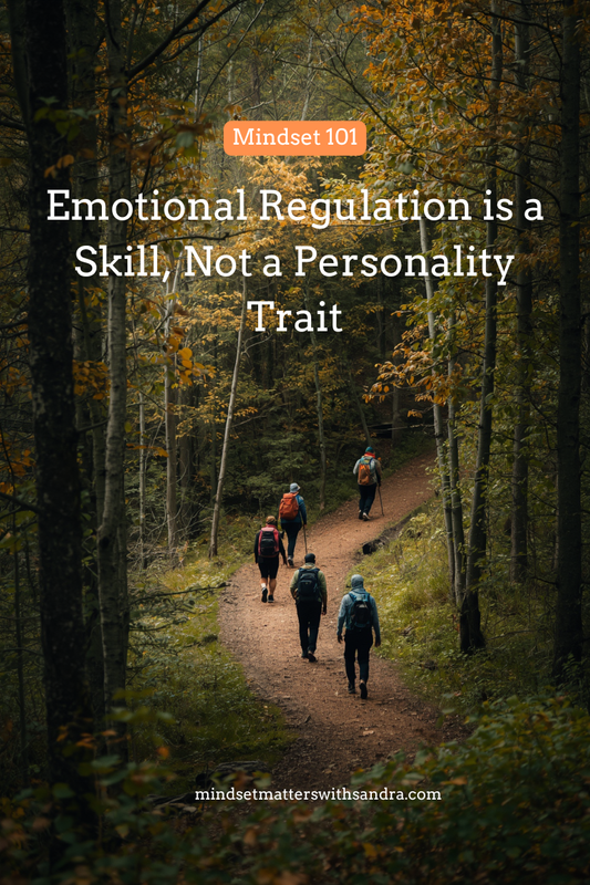 Emotional Regulation Is a Skill, Not a Personality Trait