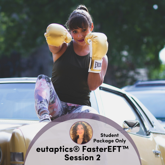 eutaptics® FasterEFT™ 5-Hours of Training/Mentoring Levels 1-4 STUDENTS ONLY - Session 2